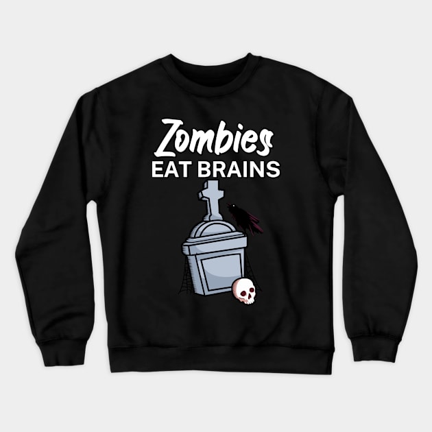 Zombies eat brains Crewneck Sweatshirt by maxcode